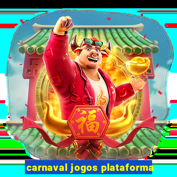 carnaval jogos plataforma